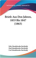 Briefe Aus Den Jahren, 1833 Bis 1847 (1863)