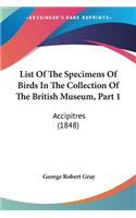 List Of The Specimens Of Birds In The Collection Of The British Museum, Part 1: Accipitres (1848)(English)