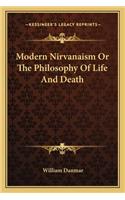 Modern Nirvanaism or the Philosophy of Life and Death