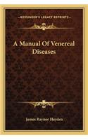 Manual of Venereal Diseases