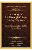 History Of Marlborough College During Fifty Years