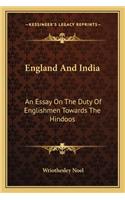 England and India: An Essay on the Duty of Englishmen Towards the Hindoos