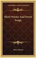 Short Poems and Sweet Songs