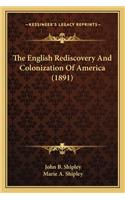 English Rediscovery and Colonization of America (1891) the English Rediscovery and Colonization of America (1891)