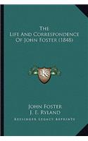 Life and Correspondence of John Foster (1848) the Life and Correspondence of John Foster (1848)