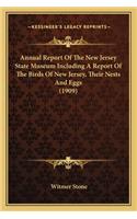 Annual Report of the New Jersey State Museum Including a Report of the Birds of New Jersey, Their Nests and Eggs (1909)