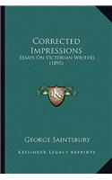 Corrected Impressions: Essays on Victorian Writers (1895)