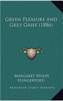 Green Pleasure and Grey Grief (1886): (English)