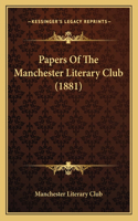 Papers Of The Manchester Literary Club (1881)