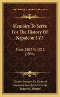 Memoirs To Serve For The History Of Napoleon I V3