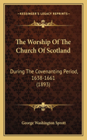 The Worship Of The Church Of Scotland