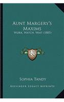 Aunt Margery's Maxims