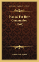 Manual For Holy Communion (1869)