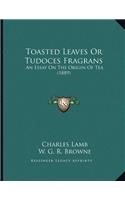 Toasted Leaves Or Tudoces Fragrans