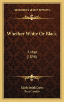 Whether White Or Black