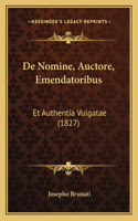 De Nomine, Auctore, Emendatoribus