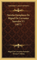 Novelas Ejemplares De Miguel De Cervantes Saavedra V1 (1877)