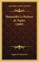 Masaniello Le Pecheur de Naples (1889)