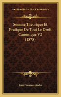 Somme Theorique Et Pratique De Tout Le Droit Canonique V2 (1878)