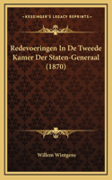 Redevoeringen In De Tweede Kamer Der Staten-Generaal (1870)