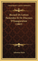 Recueil De Lettres Pastorales Et De Discours D'Inauguration (1863)