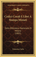Codici Corali E Libri A Stampa Miniati