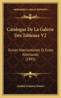 Catalogue De La Galerie Des Tableaux V2: Ecoles Neerlandaises Et Ecole Allemande (1895)