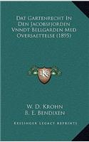 Dat Gartenrecht In Den Jacobsfjorden Vnndt Bellgarden Med Oversaettelse (1895)