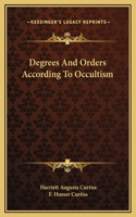 Degrees And Orders According To Occultism