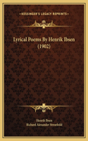 Lyrical Poems By Henrik Ibsen (1902)