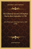 Collateral Ancestry Of Stephen Harris, Born September 4, 1798