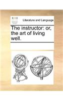 The instructor: or, the art of living well.