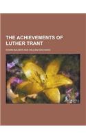 The Achievements of Luther Trant