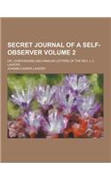 Secret Journal of a Self-Observer; Or, Confessions and Familiar Letters of the REV. J. C. Lavater Volume 2