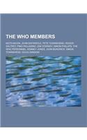 The Who Members: Keith Moon, John Entwistle, Pete Townshend, Roger Daltrey, Pino Palladino, Zak Starkey, Simon Phillips, the Who Person