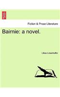 Bairnie: A Novel.