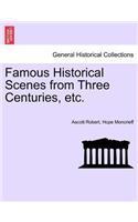 Famous Historical Scenes from Three Centuries, etc.: (English)