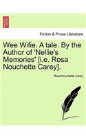 Wee Wifie. a Tale. by the Author of 'Nellie's Memories' [I.E. Rosa Nouchette Carey].: (English)
