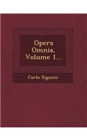 Opera Omnia, Volume 1...