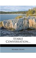 Stable Conversation...