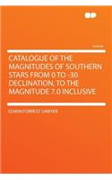 Catalogue of the Magnitudes of Southern Stars from 0 to -30 Declination, to the Magnitude 7.0 Inclusive