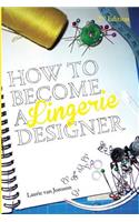 How to become a Lingerie Designer Volume 2