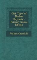 Club Types of Nuclear Polynesia - Primary Source Edition