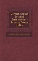German English Botanical Terminology - Primary Source Edition