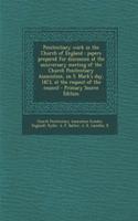 Penitentiary Work in the Church of England: Papers Prepared for Discussion at the Anniversary Meeting of the Church Penitentiary Association, on S. Mark's Day, 1873, at the Request of the Council - Primary Source Edition
