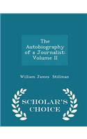 The Autobiography of a Journalist: Volume II - Scholar's Choice Edition