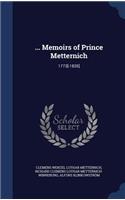 ... Memoirs of Prince Metternich