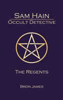 Sam Hain - Occult Detective: #4 the Regents