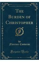 The Burden of Christopher (Classic Reprint)