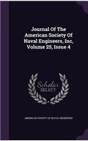 Journal of the American Society of Naval Engineers, Inc, Volume 25, Issue 4